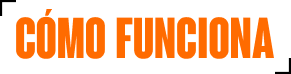 CÓMO FUNCIONA